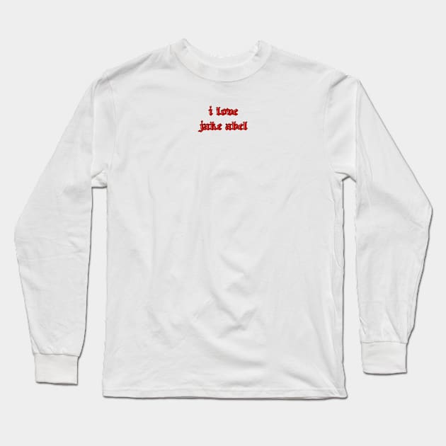 i love jake abel Long Sleeve T-Shirt by kaseysdesigns